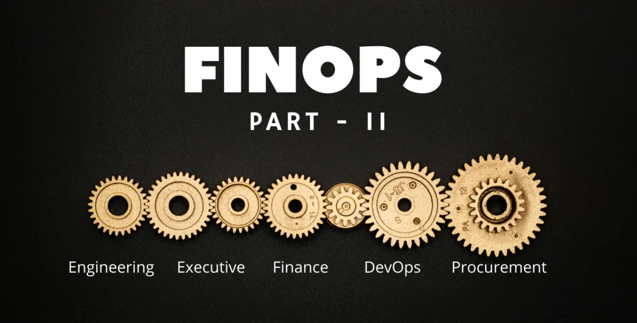 Accelerate Innovation By Shifting Left Finops, Part 2